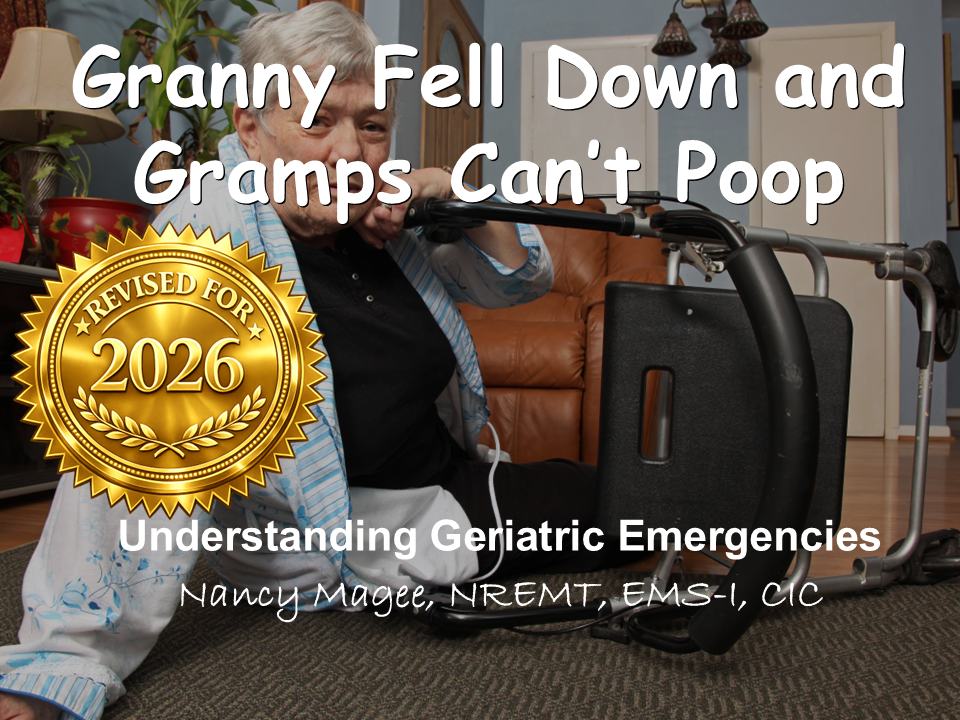 Granny Fell Down and Gramps Can't Poop: Geriatric Emegencies