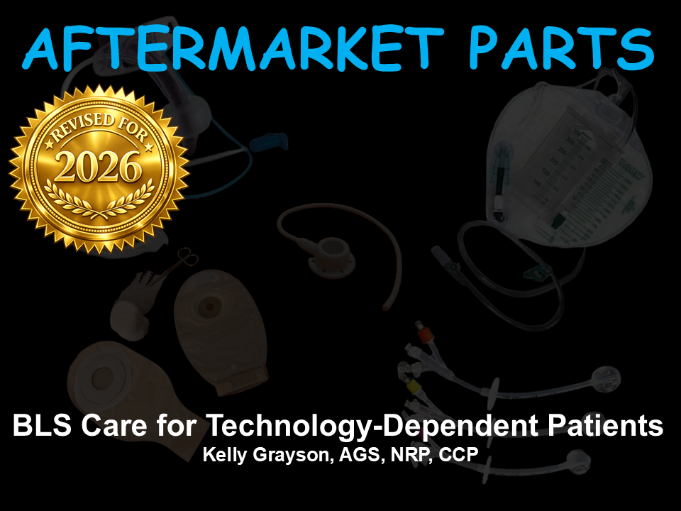 Aftermarket Parts: BLS Care of Technology-Dependent Patients