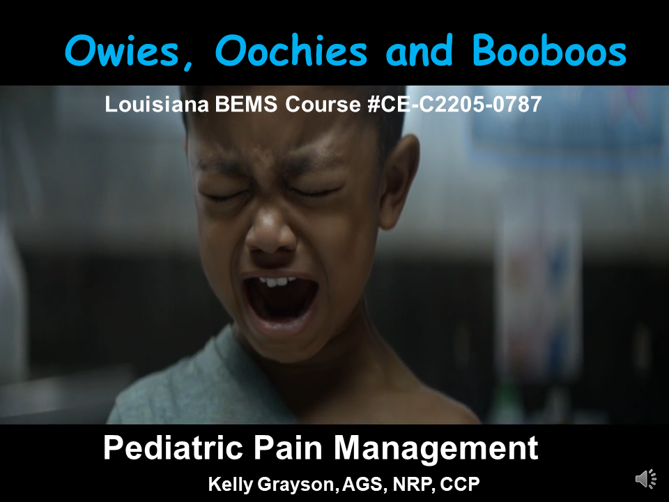 Owies, Oochies and Booboos: Pediatric Pain Management 