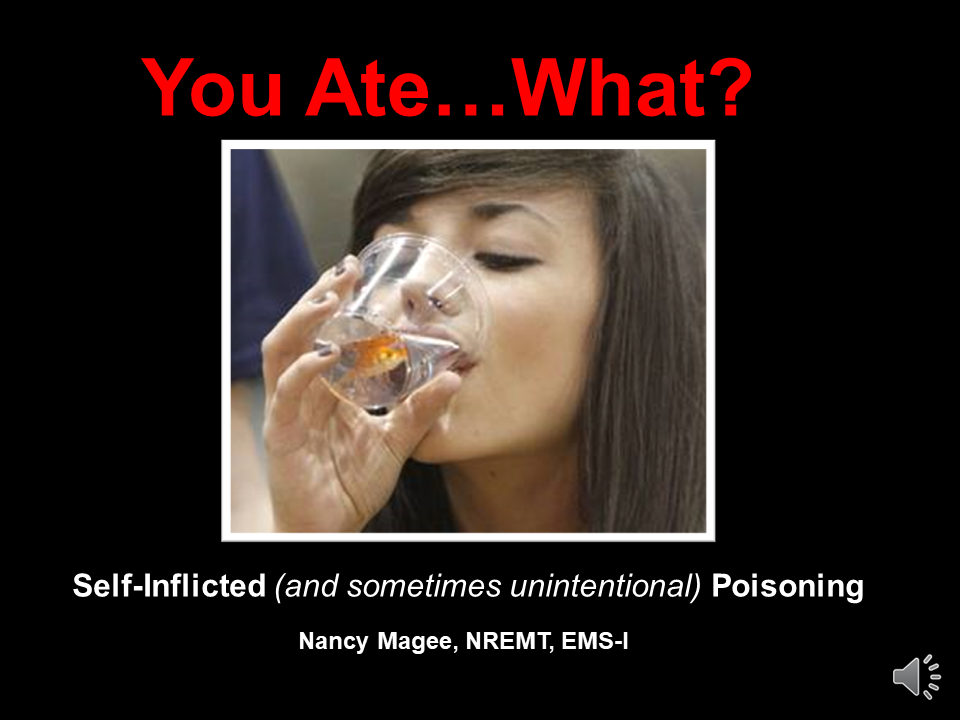 You Ate... WHAT? Accidental and Intentional Poisoning