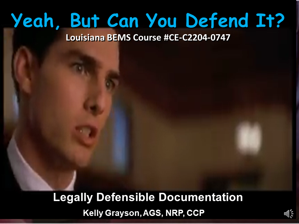 Yeah, But Can You Defend It? Legally Defensible Documentation