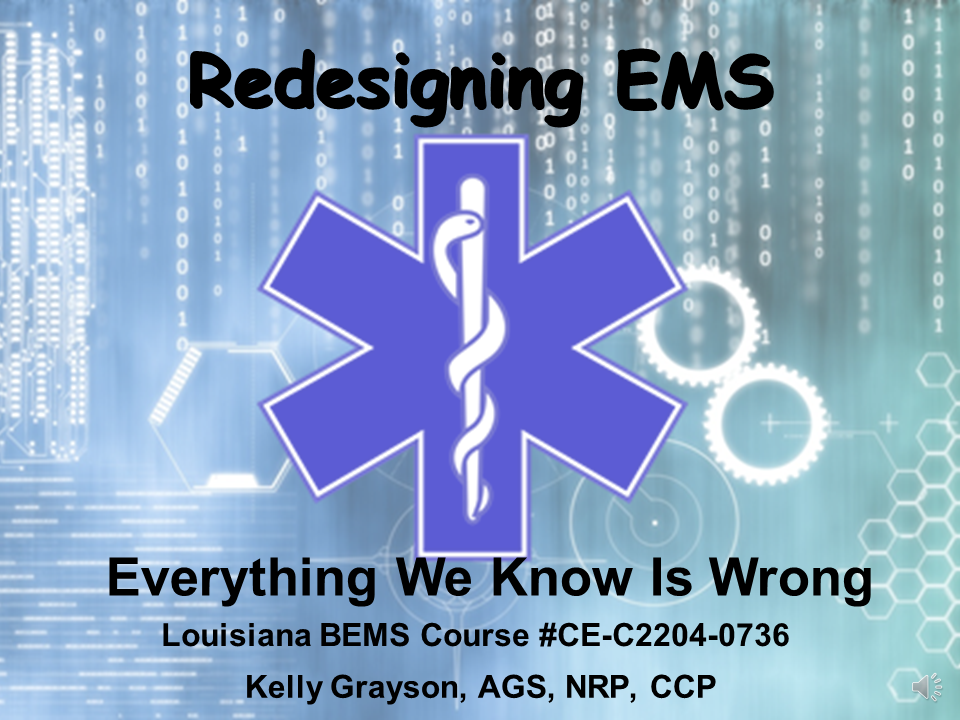 Redesigning EMS: Everything We Know Is Wrong